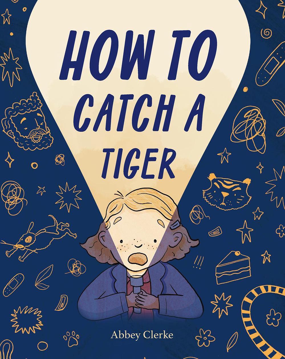 How to Catch a Tiger by Abbey Clerke - ISBN: 9781760361624