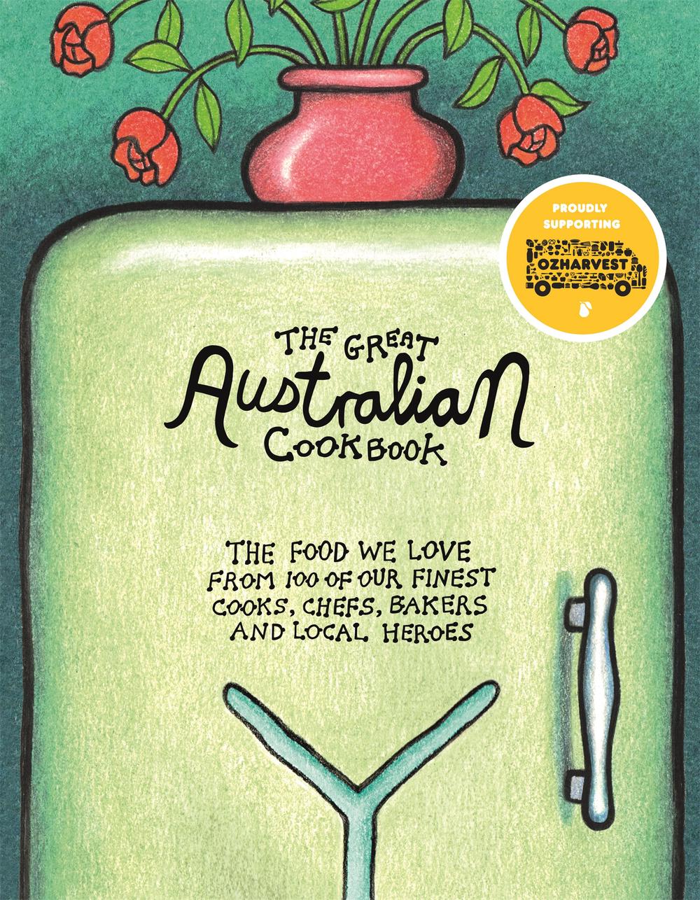 The Great Australian Cookbook by Various contributors, Hardcover, 9781760405403 Buy online at