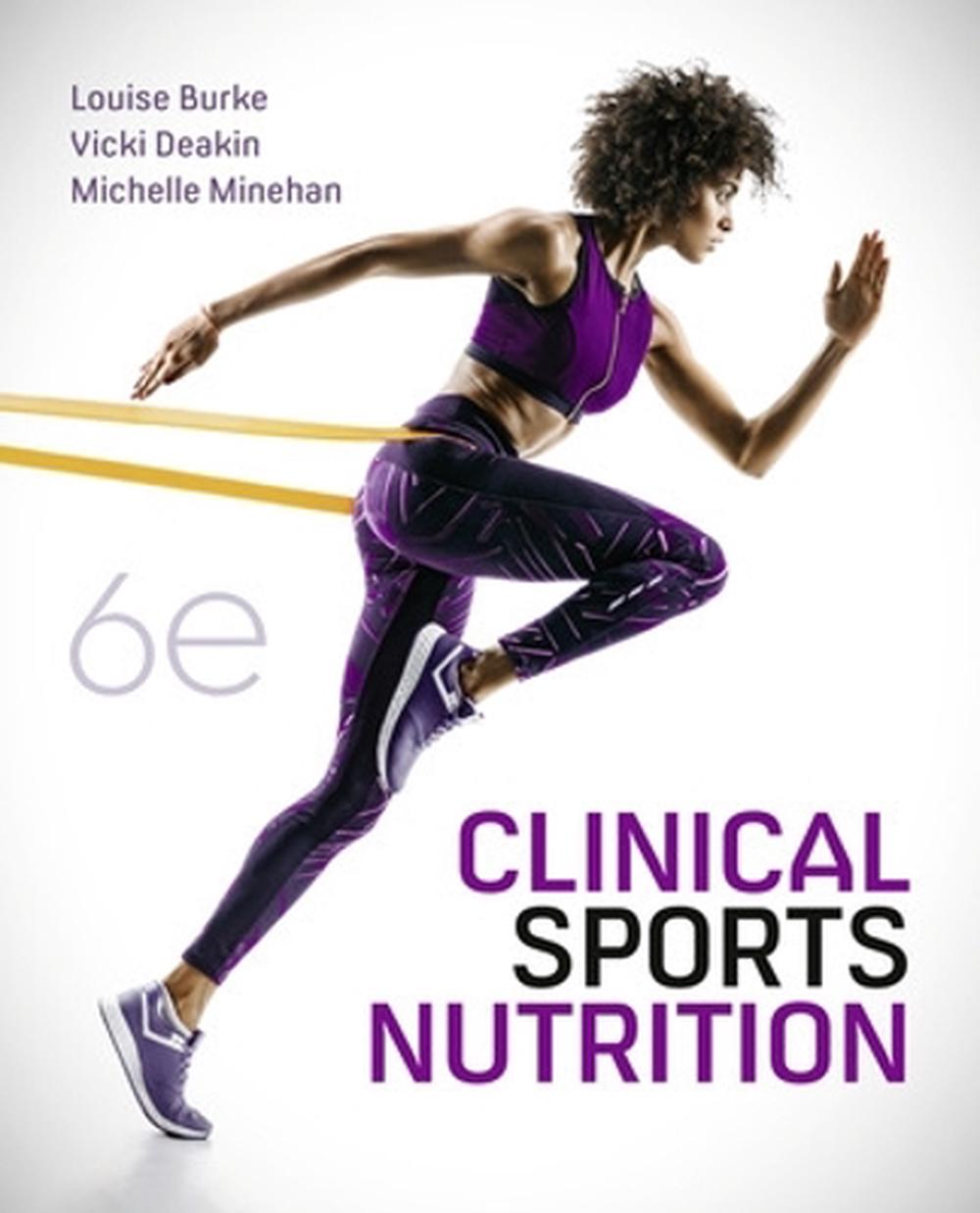 Clinical Sports Nutrition, 6th Edition, 9781760425647