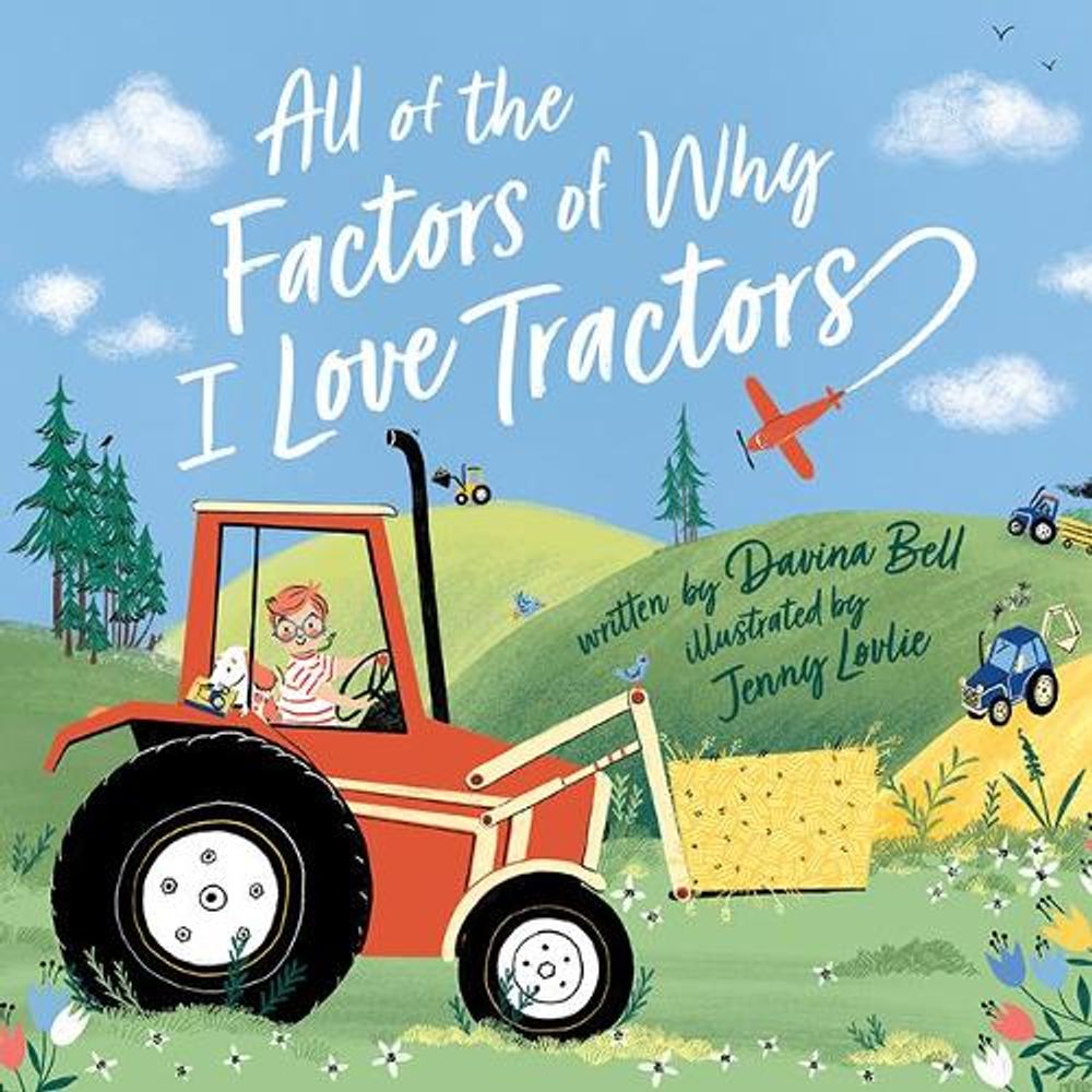 All of the Factors of Why I Love Tractors by Davina Bell - ISBN: 9781760501457
