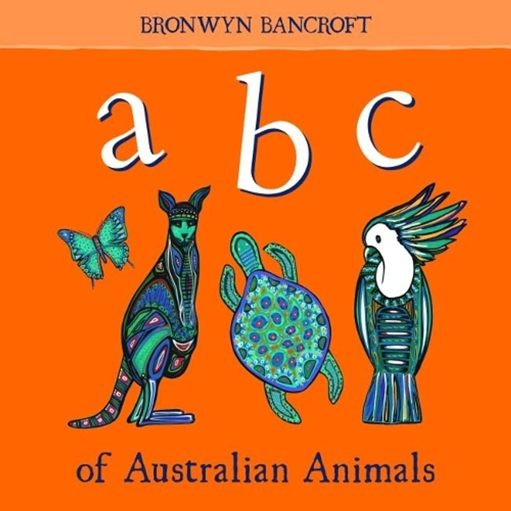 ABC of Australian Animals by Dr. Bronwyn Bancroft - ISBN: 9781760501853