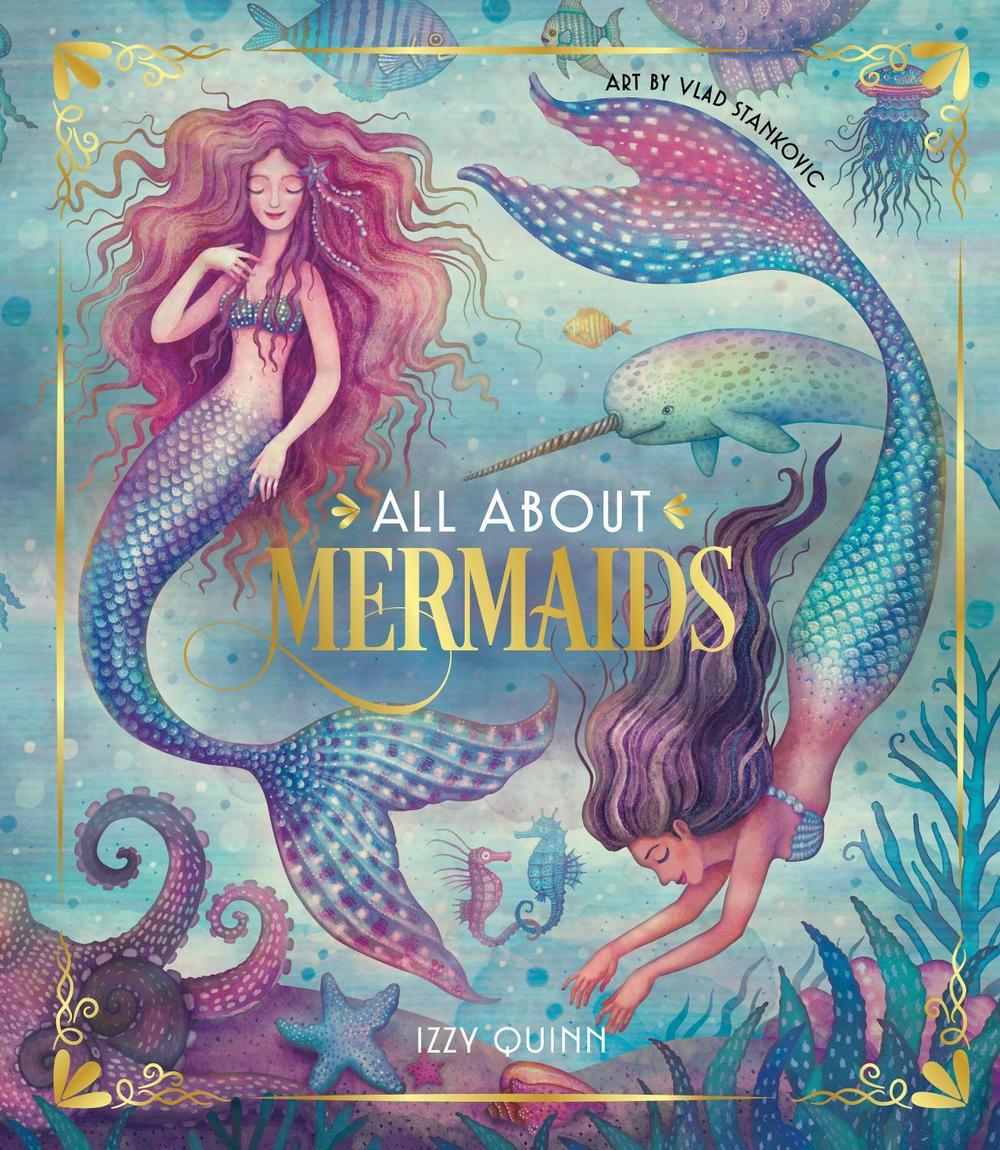 All About Mermaids by Izzy Quinn, Hardcover, 9781760504151 Buy online at The Nile