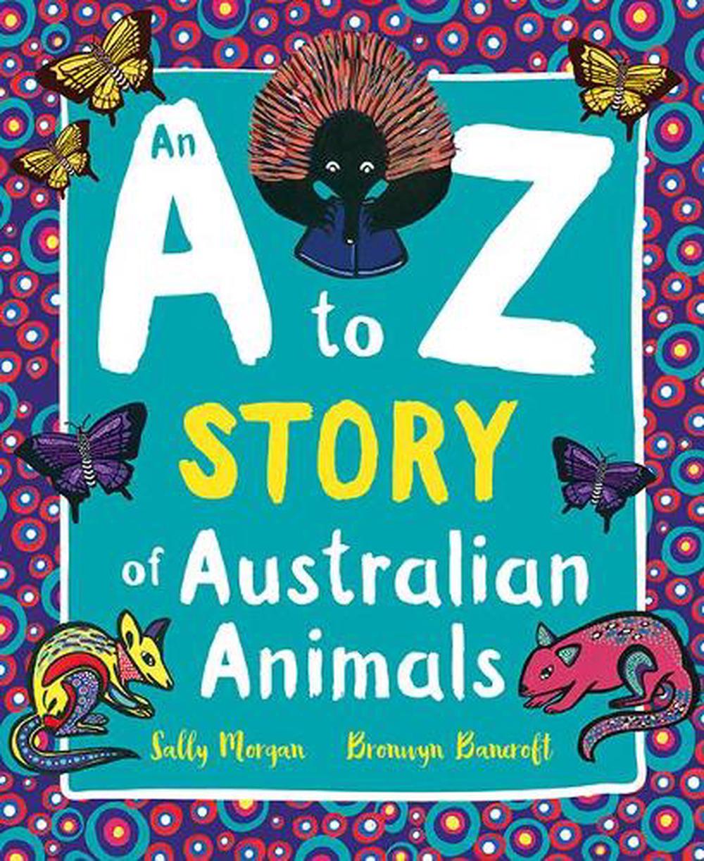 An A to Z Story of Australian Animals, 9781760505936
