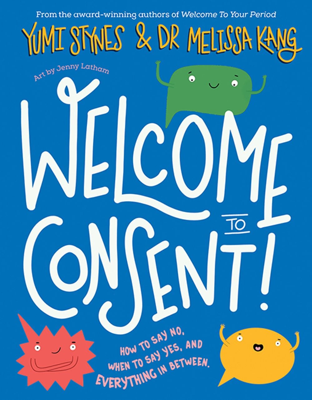 Welcome to Consent! by Yumi Stynes - ISBN: 9781760507497