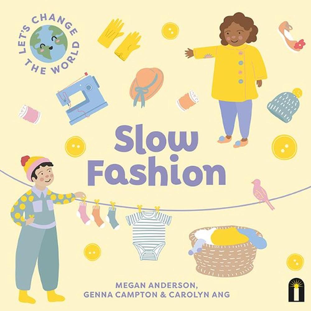 Let's Change the World: Slow Fashion, 9781760509477
