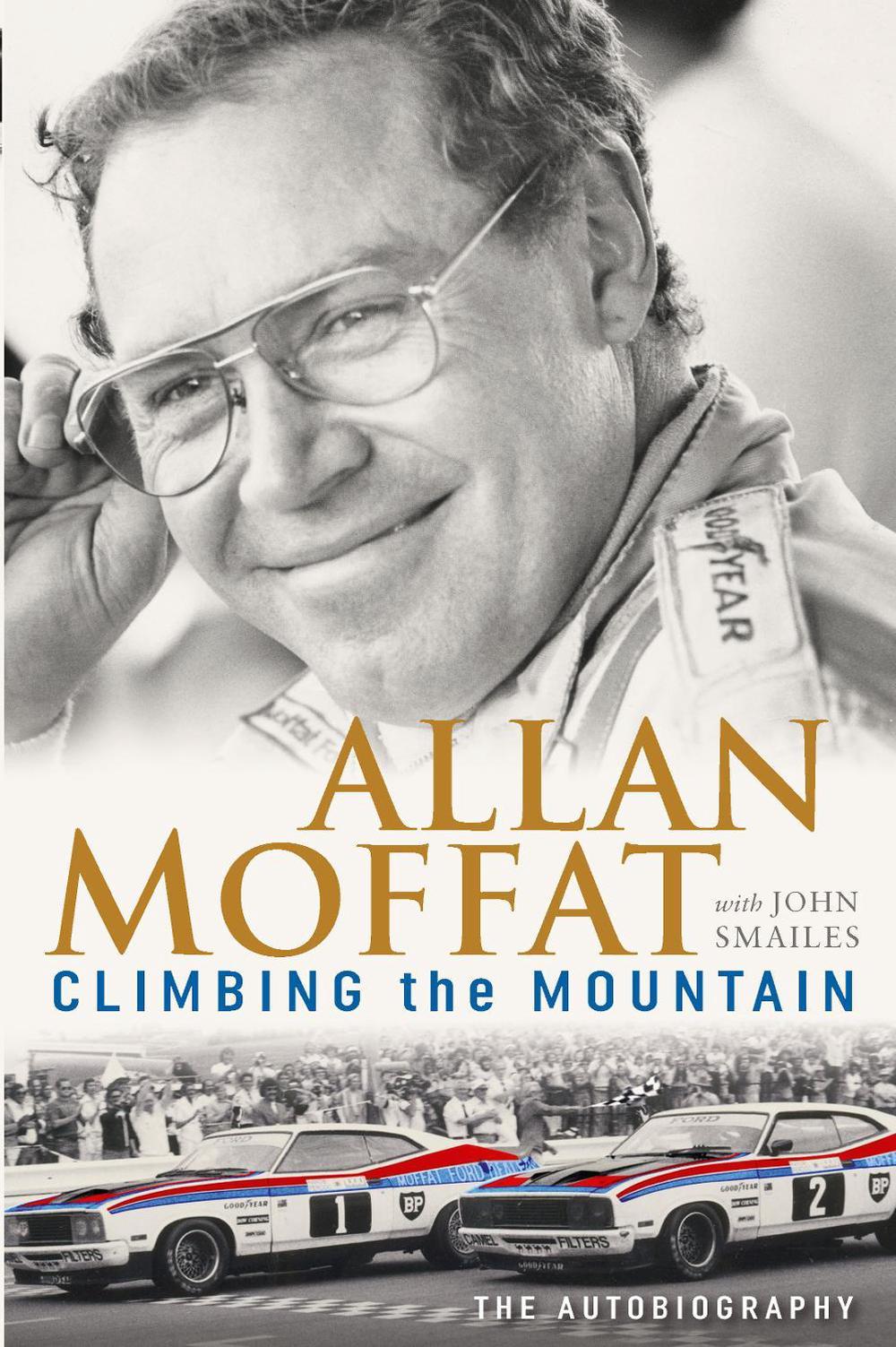 Climbing the Mountain by Allan Moffat - ISBN: 9781760528195