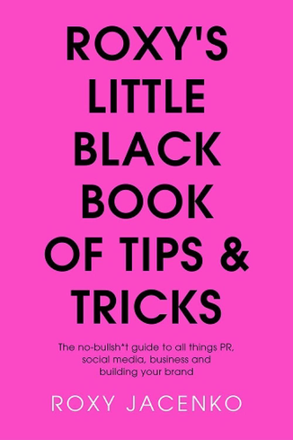 Roxy's Little Black Book of Tips and Tricks, 9781760529116