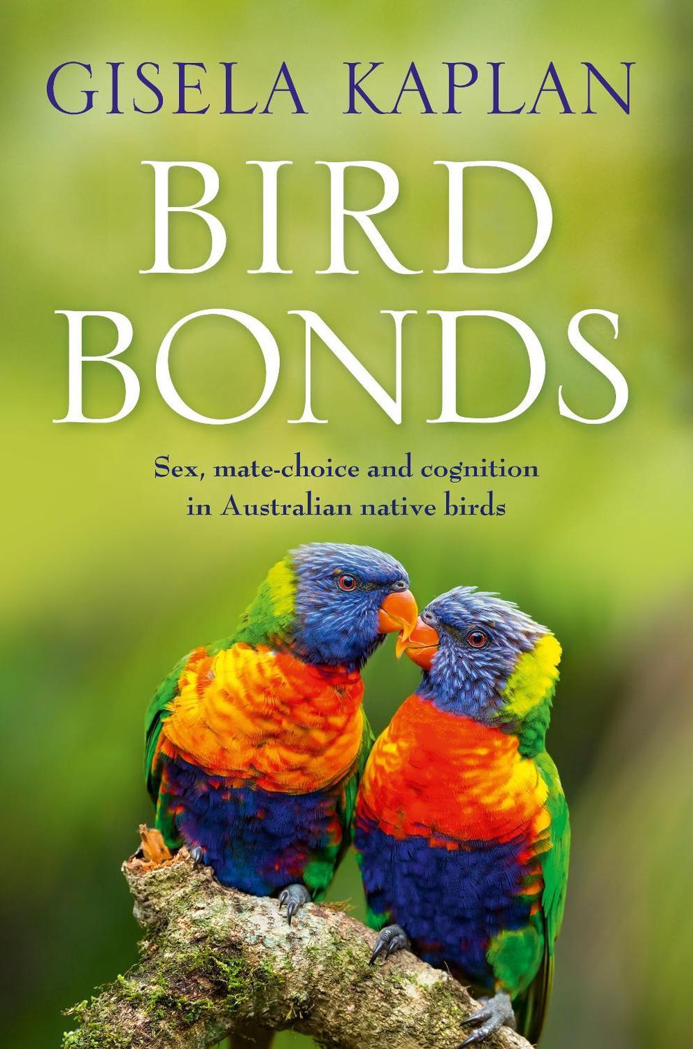 Bird Bonds by Gisela Kaplan - ISBN: 9781760554200