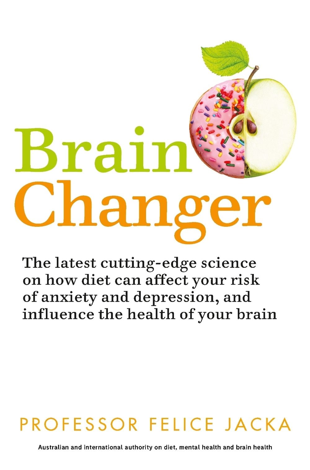 Brain Changer by Felice Jacka - ISBN: 9781760556518