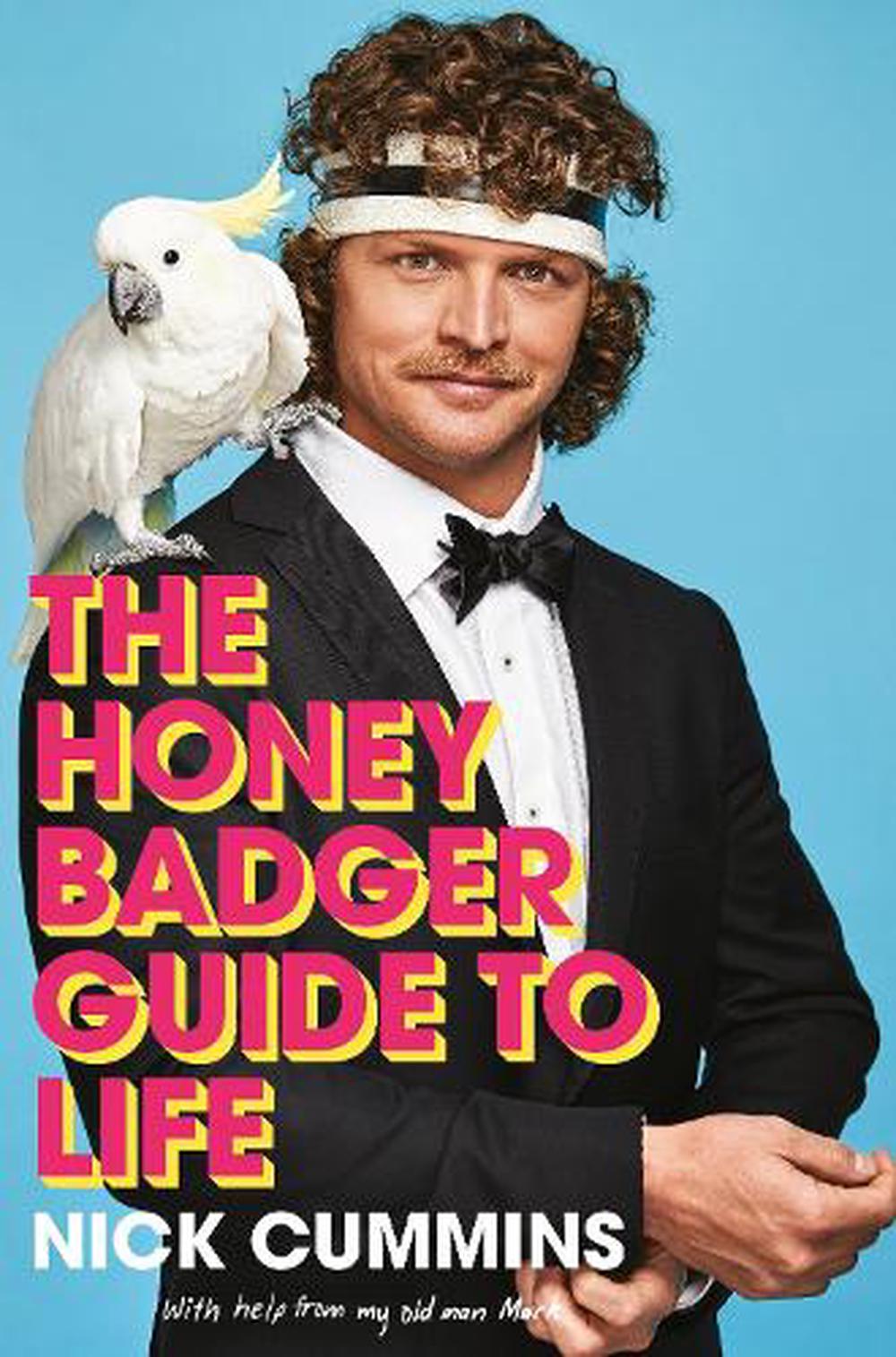 The Honey Badger Guide to Life by Nick Cummins (Paperback