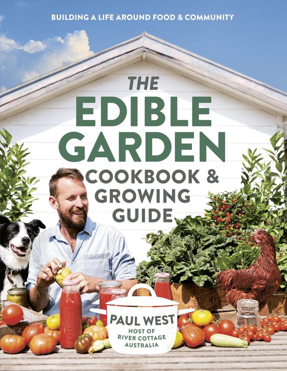 The Edible Garden Cookbook & Growing Guide, 9781760558109