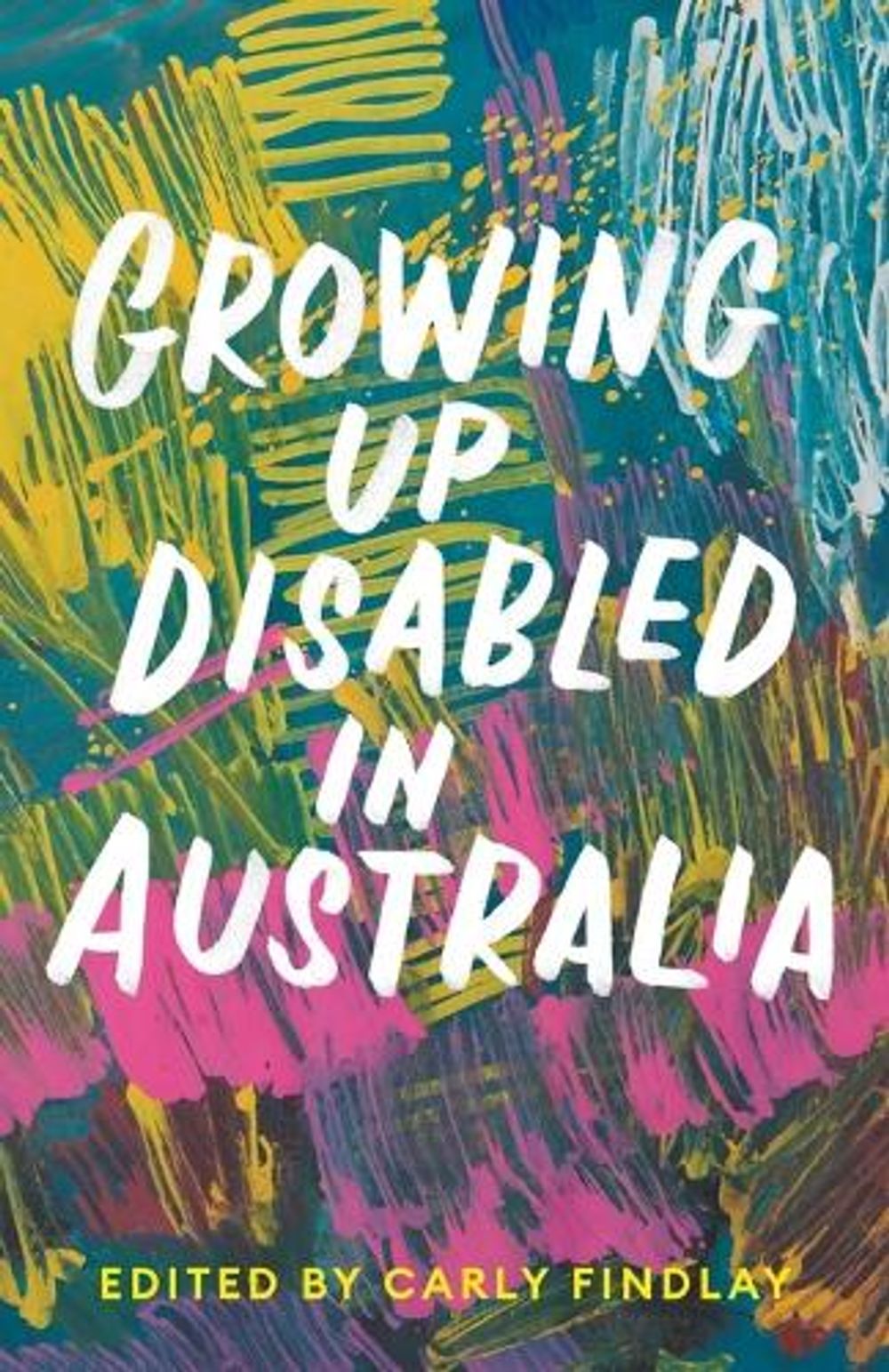 Growing Up Disabled in Australia by Carly Findlay - ISBN: 9781760641436