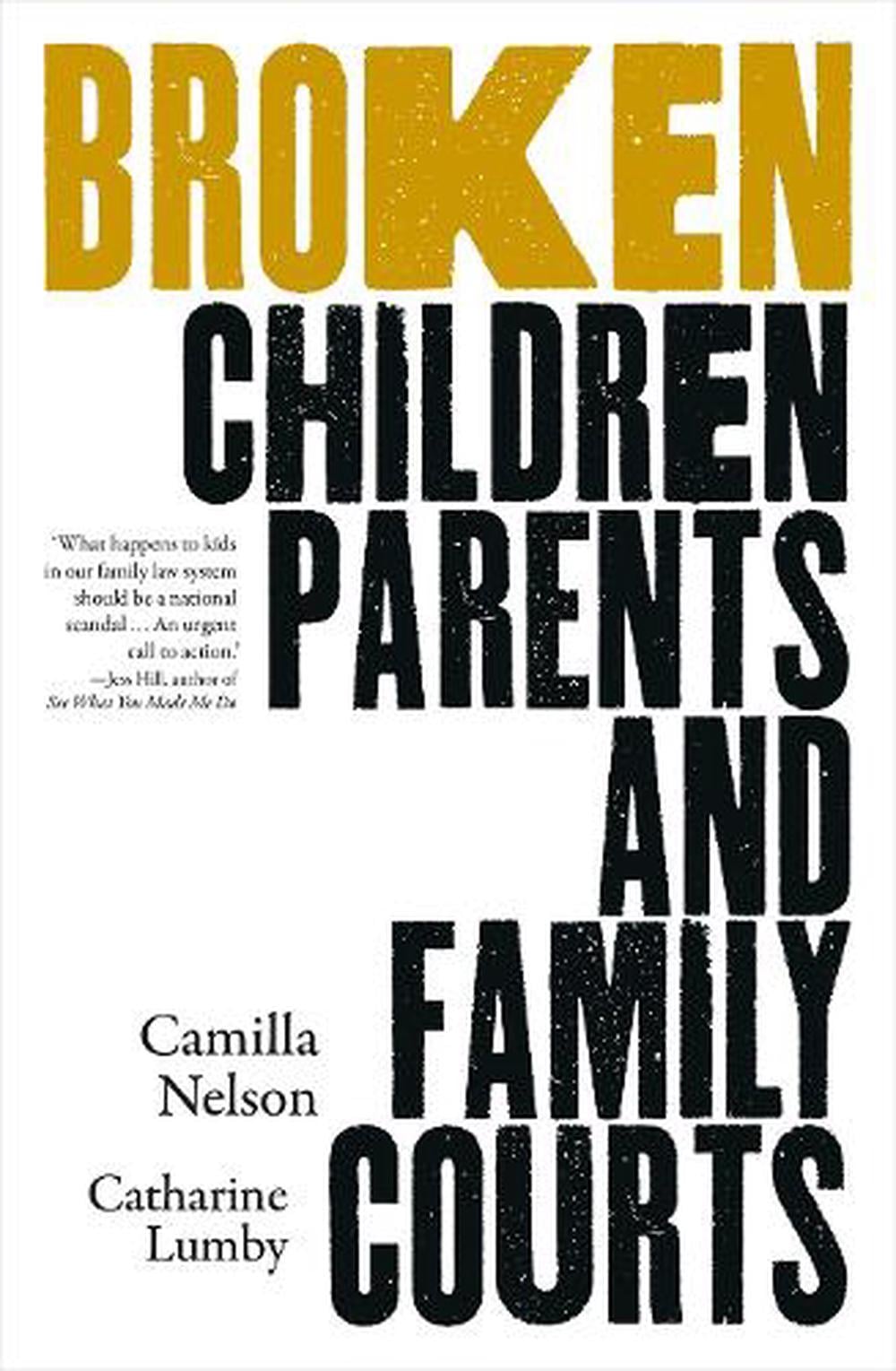 Broken: Children, Parents and the Family Courts by Camilla Nelson - ISBN: 9781760643058