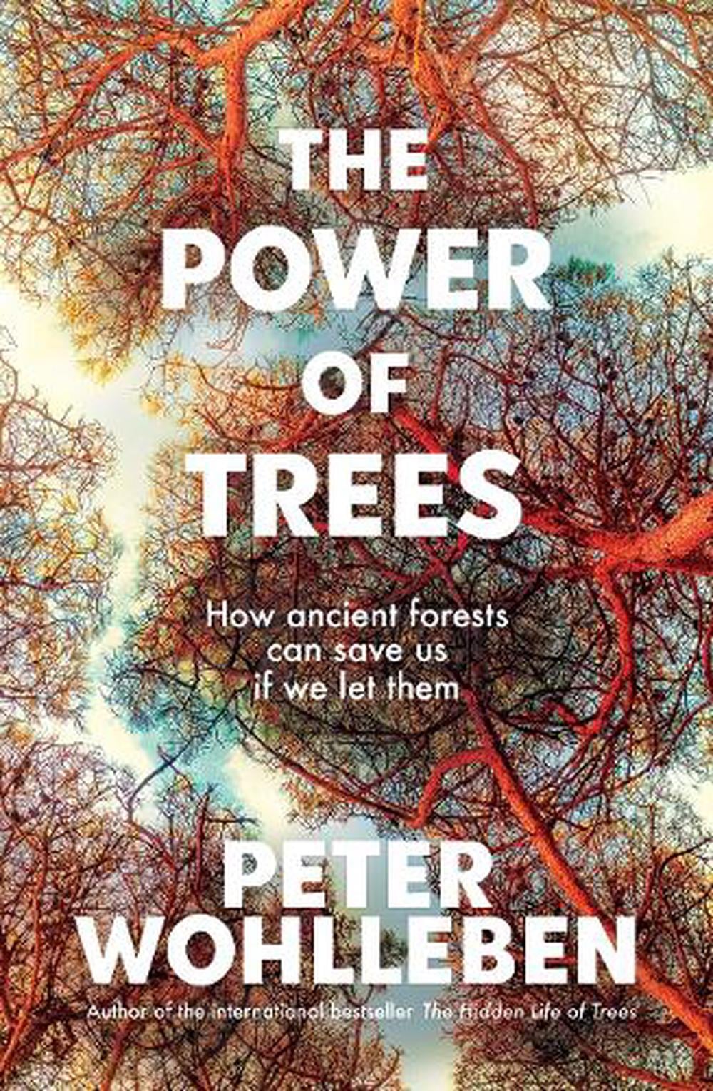 The Power of Trees by Peter Wohlleben - ISBN: 9781760643621