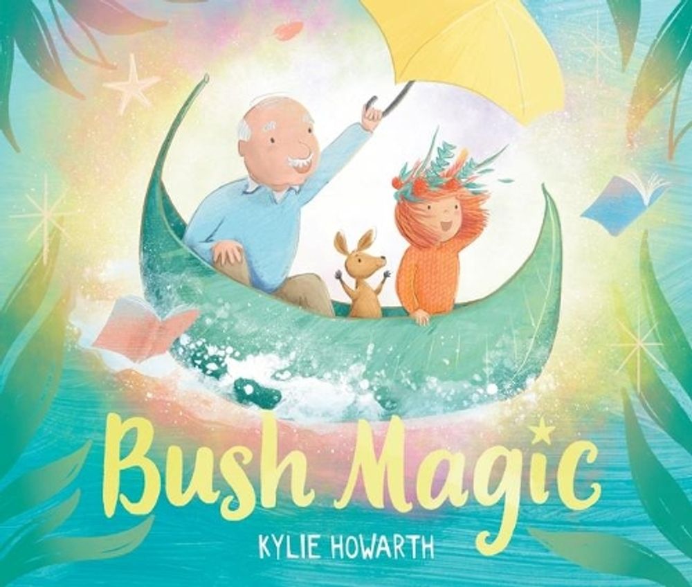 Bush Magic by Kylie Howarth - ISBN: 9781760650827