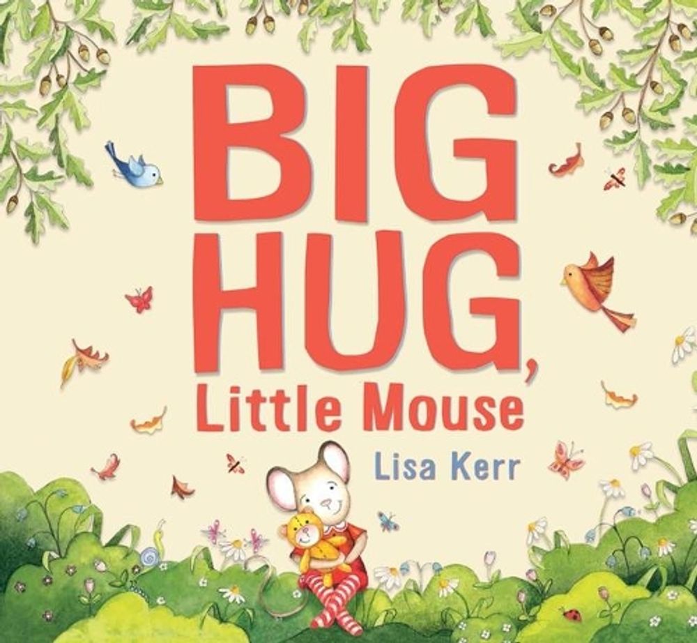 Big Hug, Little Mouse by Lisa Kerr - ISBN: 9781760651107