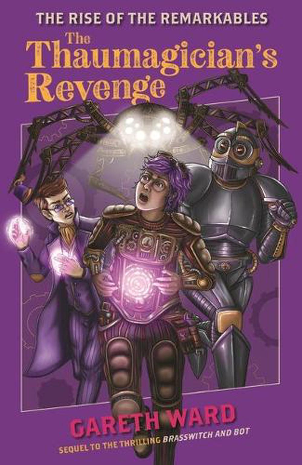 The Rise of the Remarkables: The Thaumagician's Revenge, 9781760652227