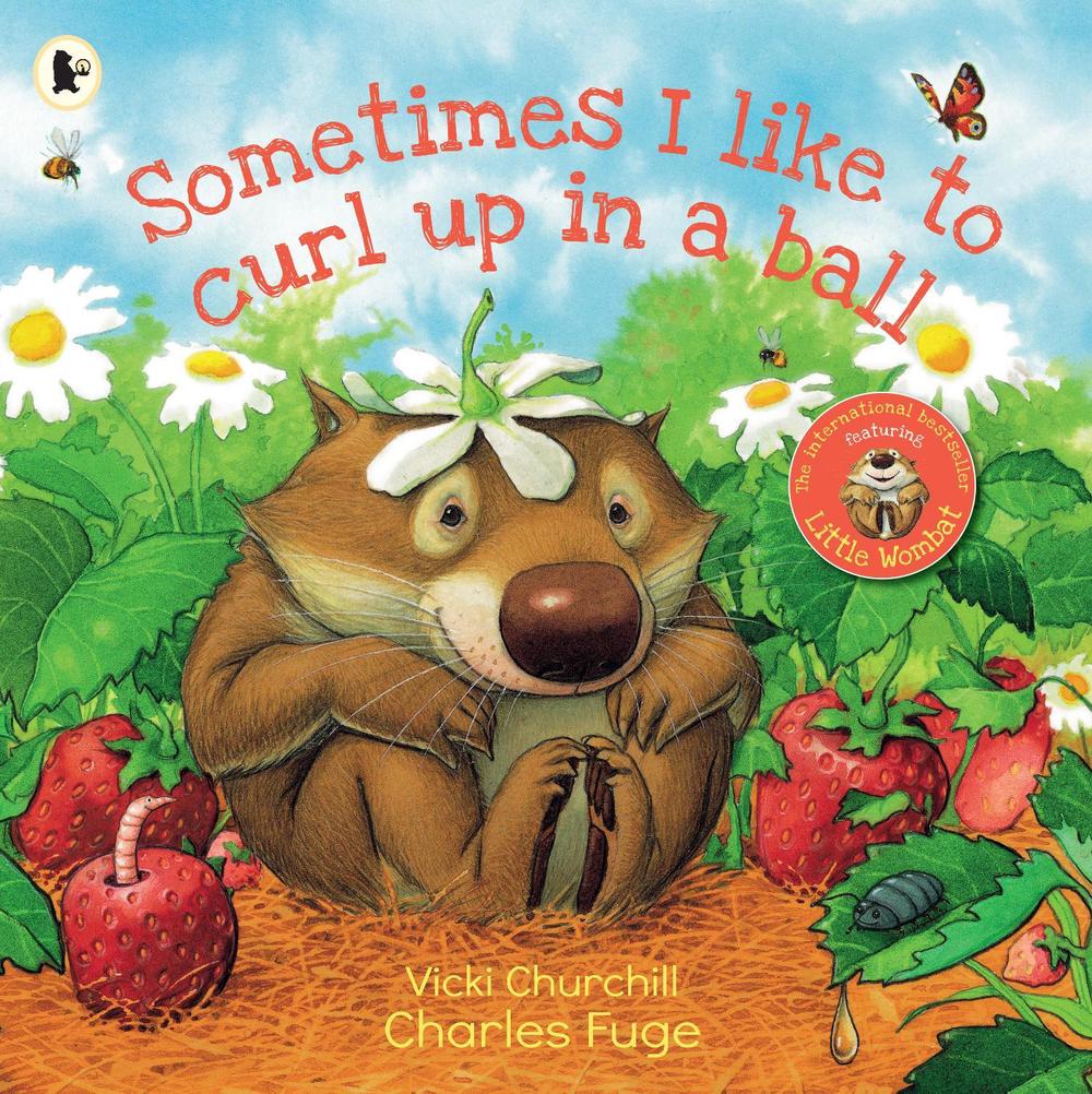 Sometimes I Like to Curl Up in a Ball by Vicki Churchill - ISBN: 9781760652951