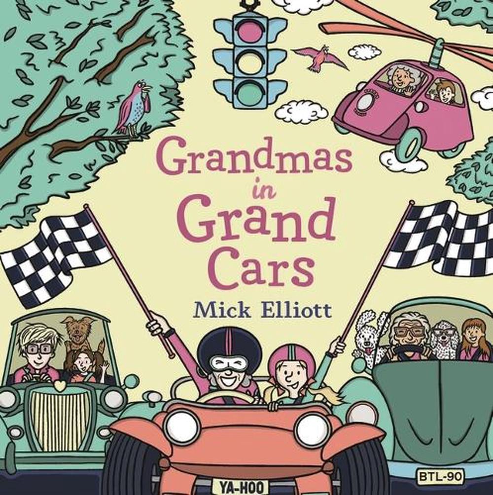 Grandmas in Grand Cars by Mick Elliott - ISBN: 9781760655068