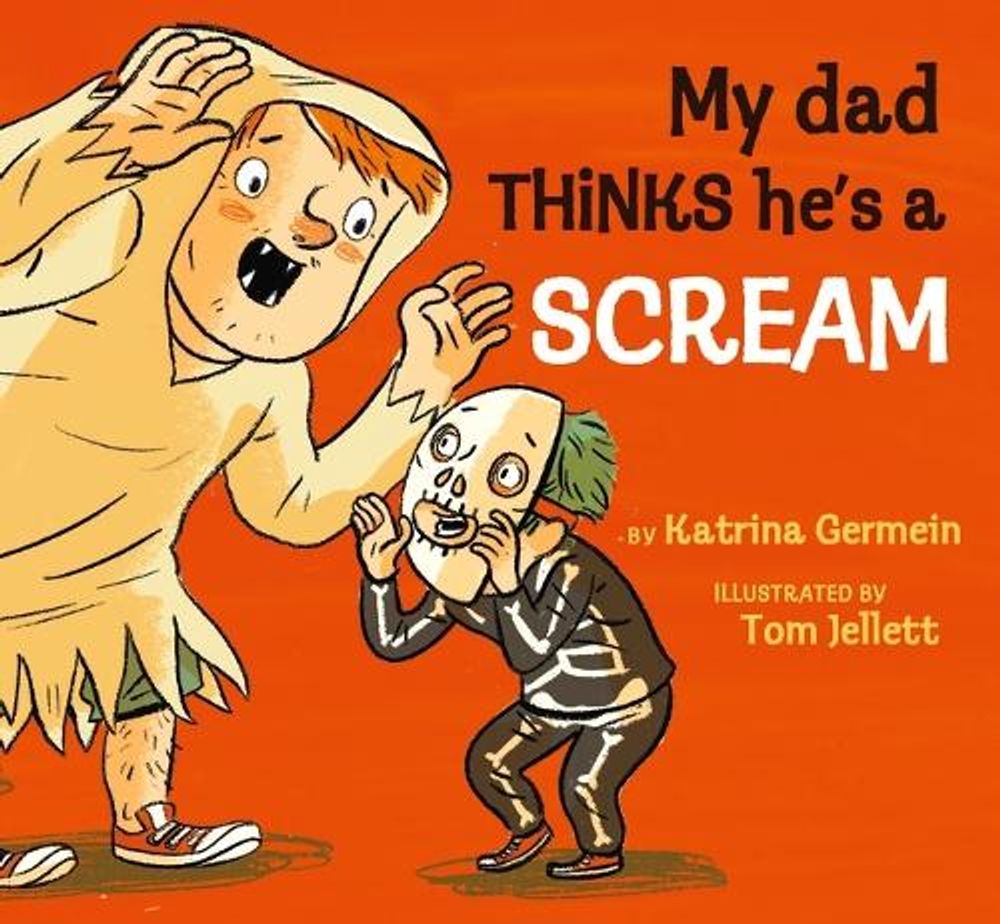My Dad Thinks He's a Scream by Tom Jellett - ISBN: 9781760655075