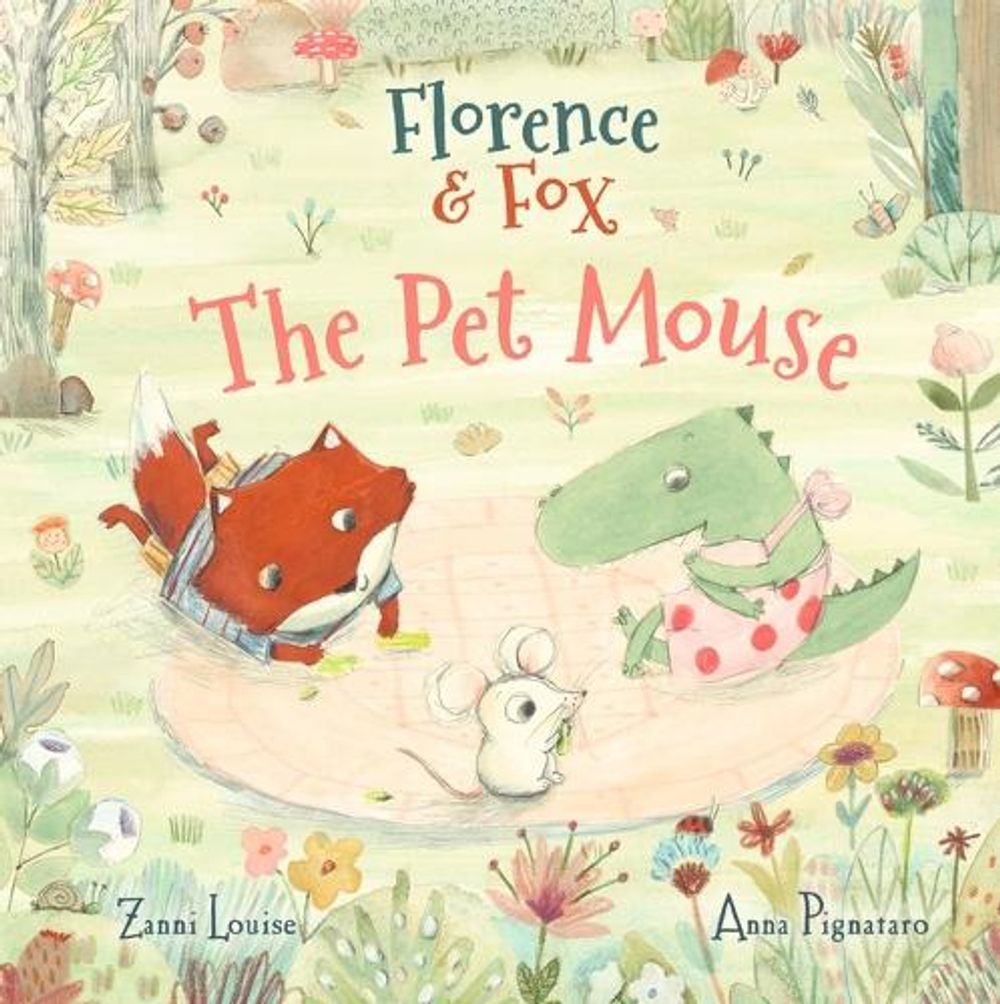 Florence and Fox: The Pet Mouse by Zanni Louise - ISBN: 9781760655525