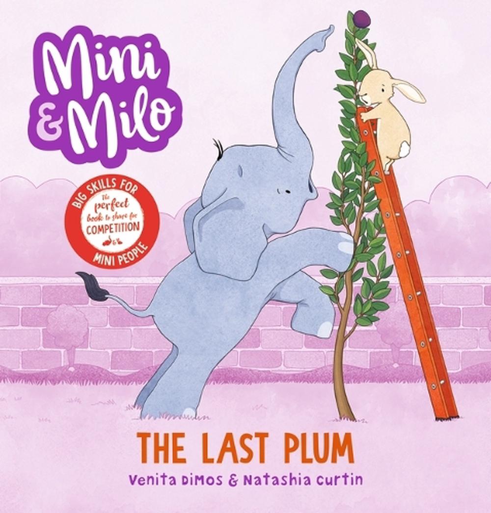 Mini and Milo: The Last Plum, 9781760656171