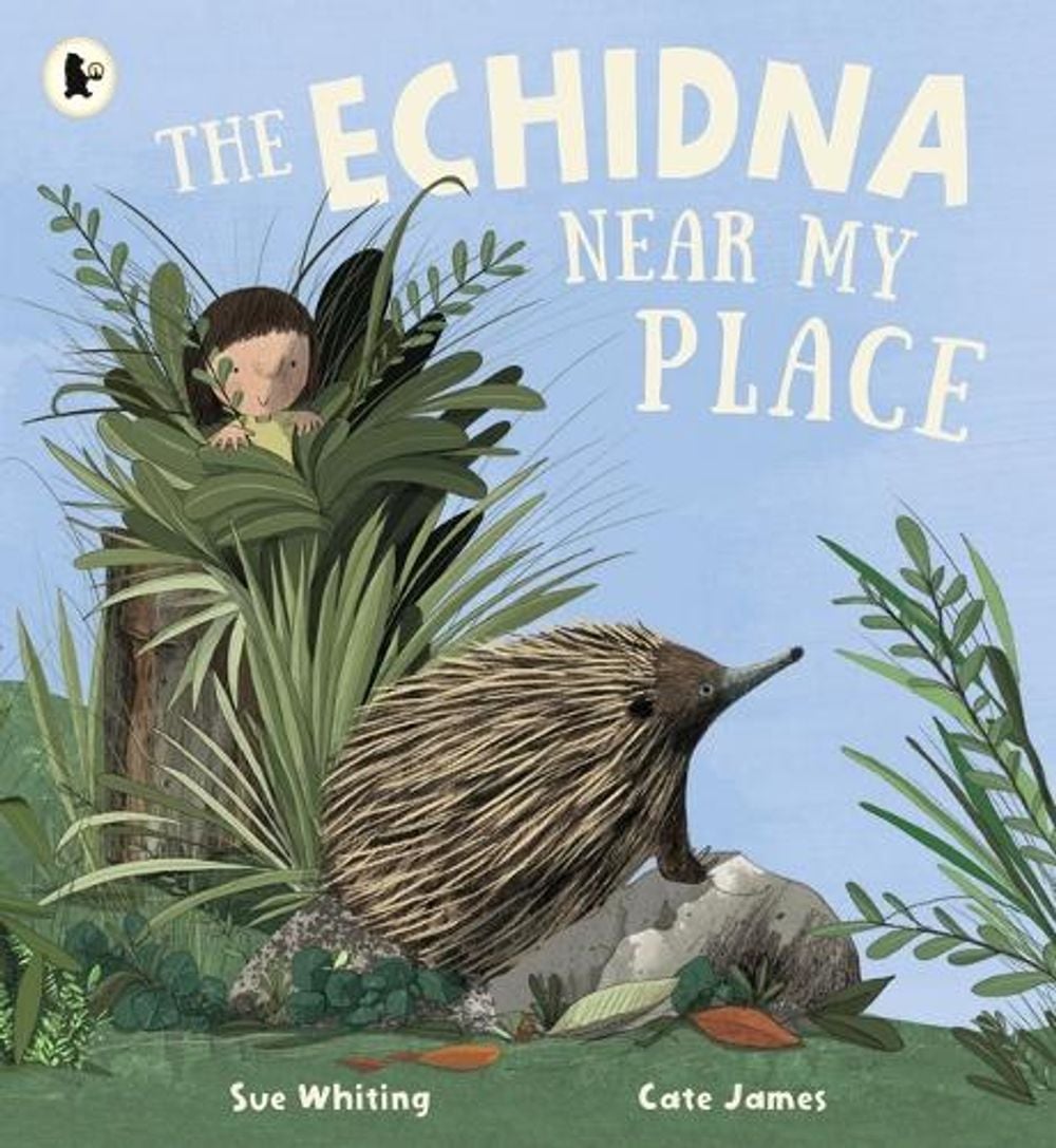The Echidna Near My Place by Sue Whiting - ISBN: 9781760656263