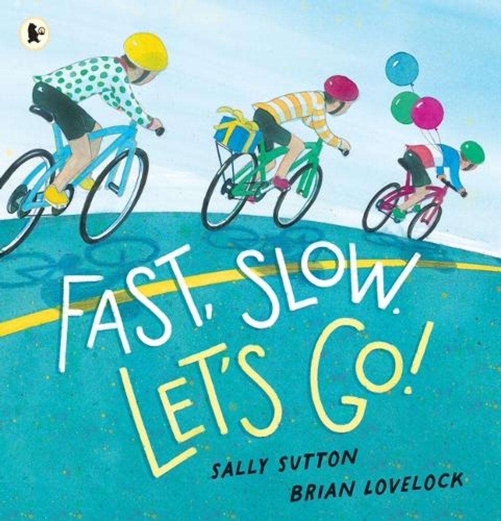 Fast, Slow. Let's Go! by Sally Sutton - ISBN: 9781760656287