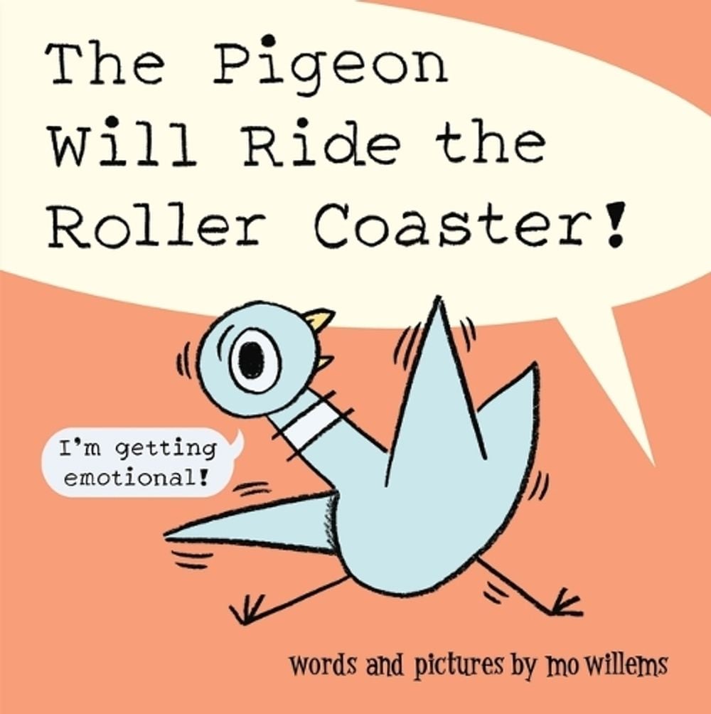 The Pigeon Will Ride the Roller Coaster! by Mo Willems - ISBN: 9781760657208