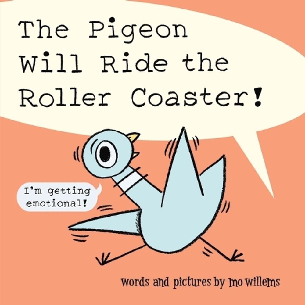 The Pigeon Will Ride the Roller Coaster! by Mo Willems - ISBN: 9781760657215