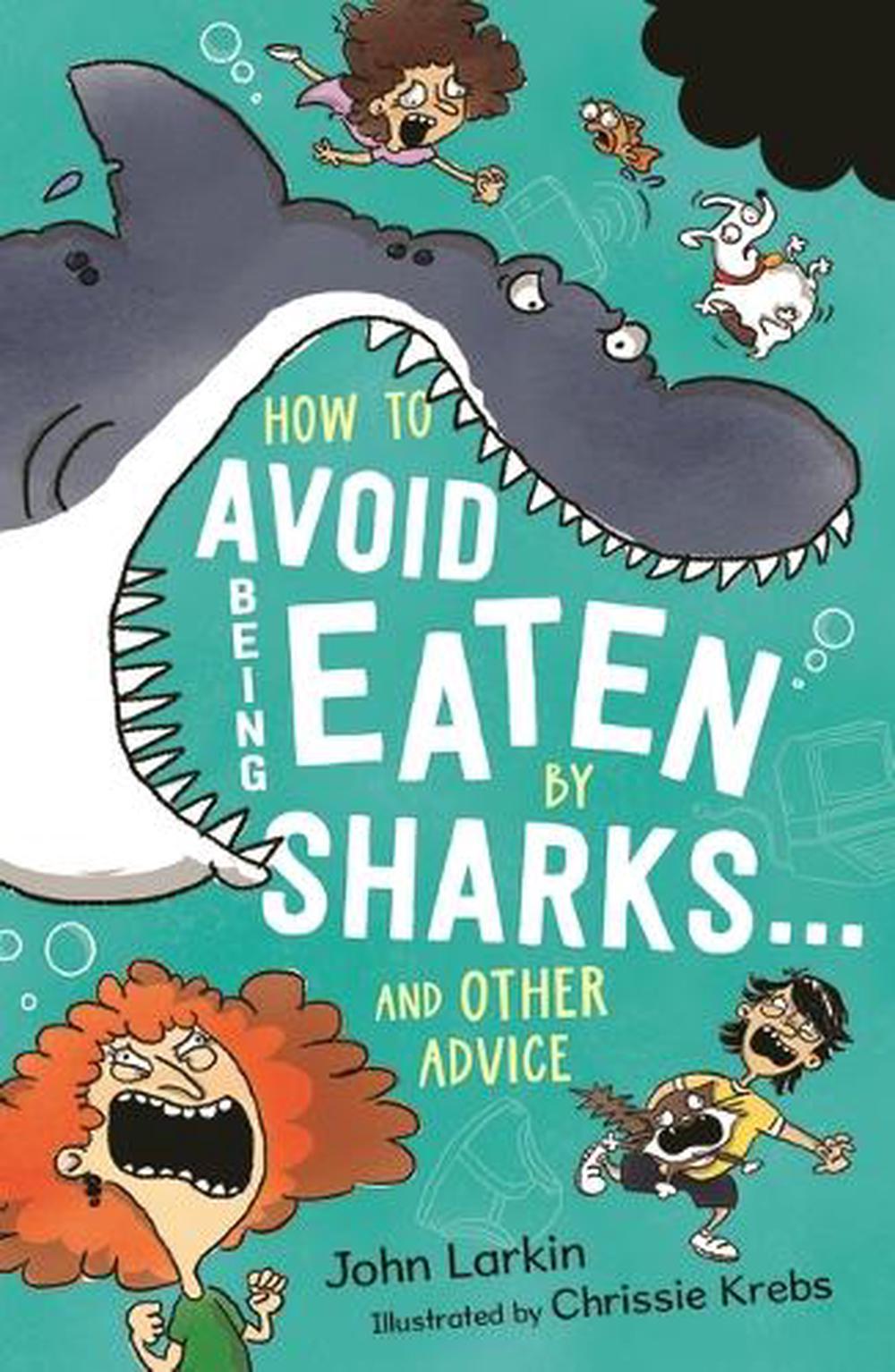 How to Avoid Being Eaten By Sharks … and other advice, 9781760657451