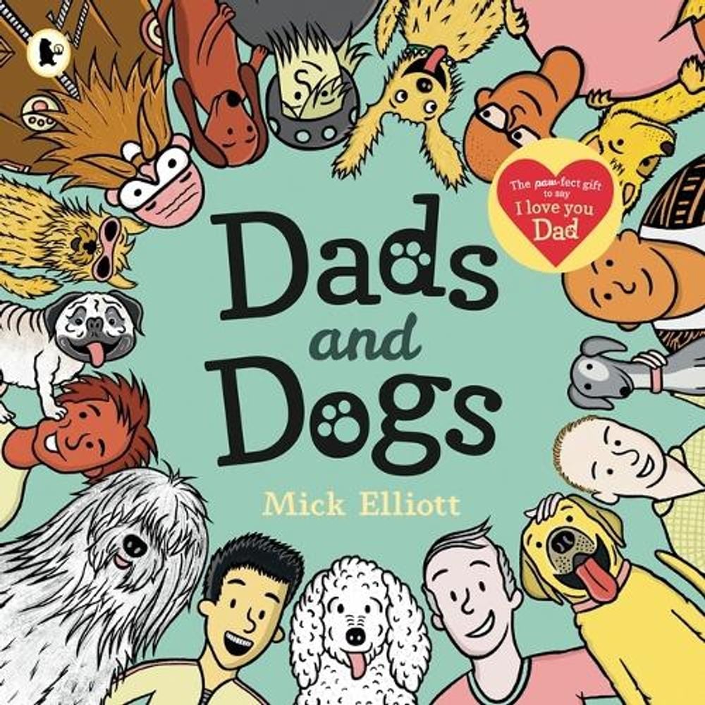 Dads and Dogs by Mick Elliott - ISBN: 9781760658205