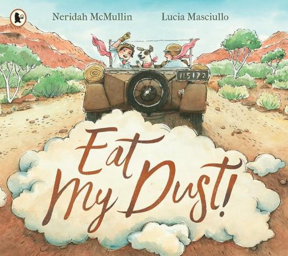 Eat My Dust! by Neridah McMullin - ISBN: 9781760658212
