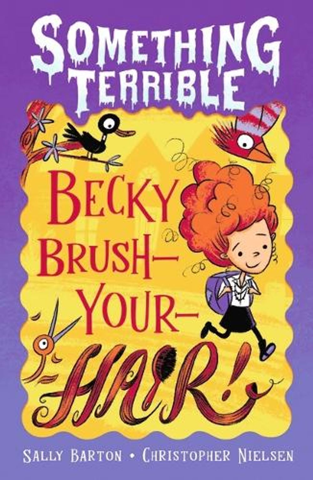 Something Terrible: Becky Brush-your-hair by Sally Barton - ISBN: 9781760658410