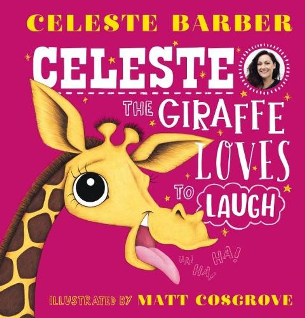 Celeste the Giraffe Loves to Laugh by Celeste Barber - ISBN: 9781760669171