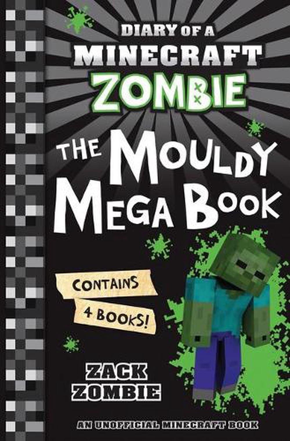 Diary Of A Minecraft Zombie The Mouldy Mega Book By Zack Zombie 