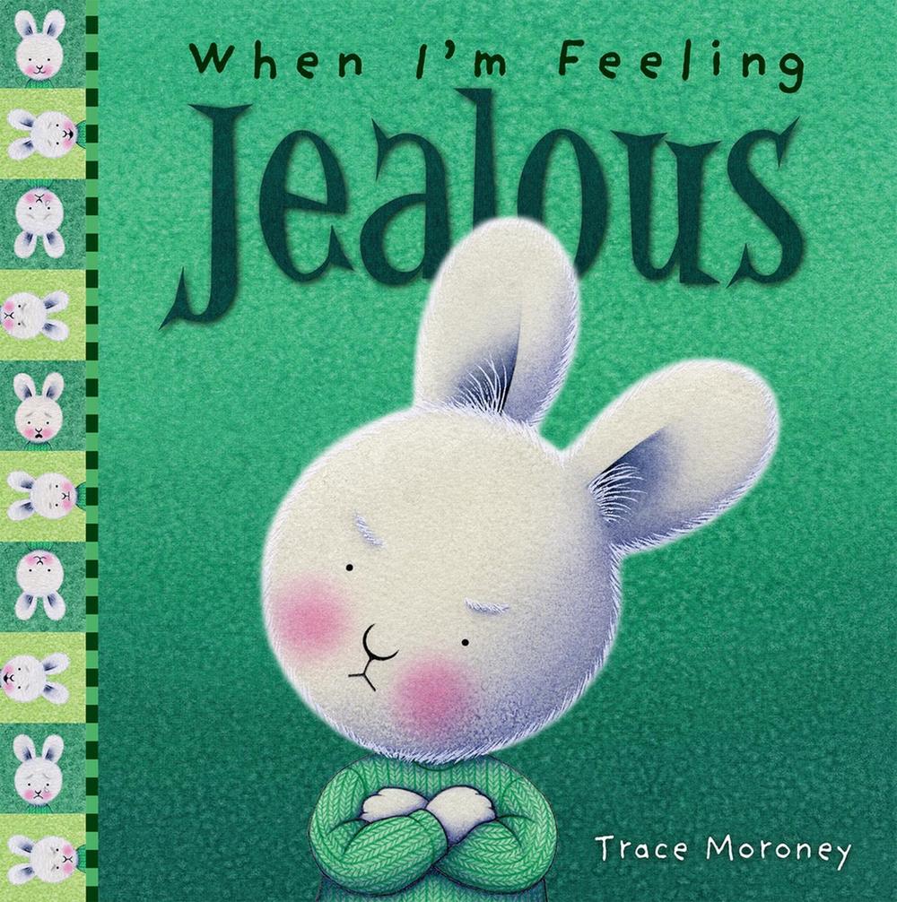 When I'm Feeling Jealous by Trace Moroney, Hardcover, 9781760680633