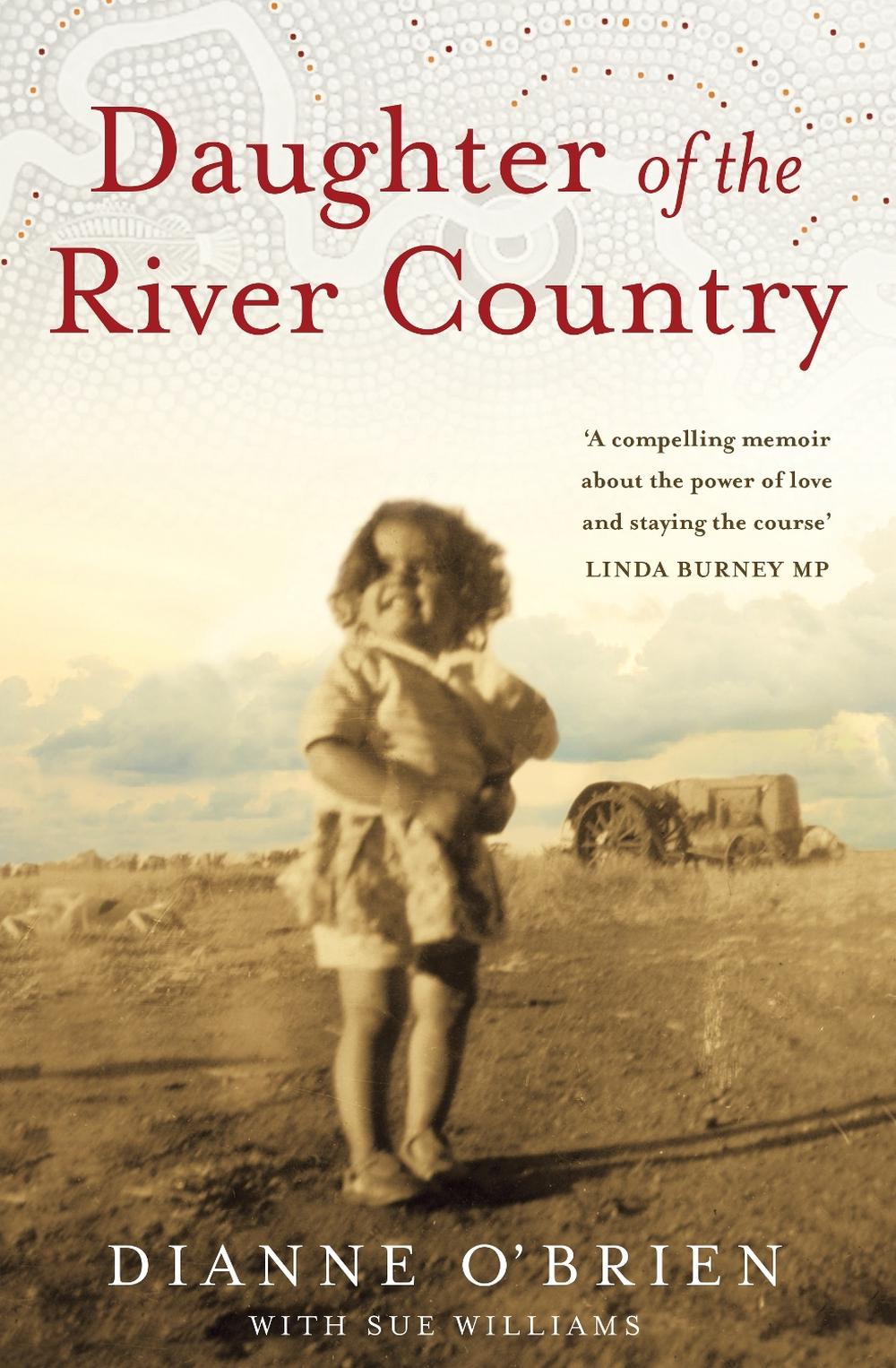 Daughter of The River Country by Dianne O'Brien - ISBN: 9781760686574