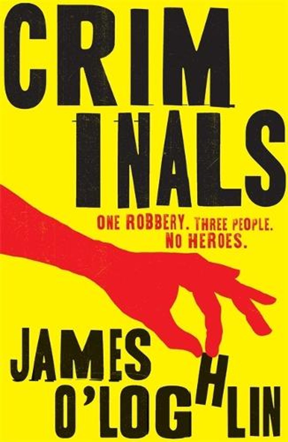 Criminals by James O'Loghlin - ISBN: 9781760687465