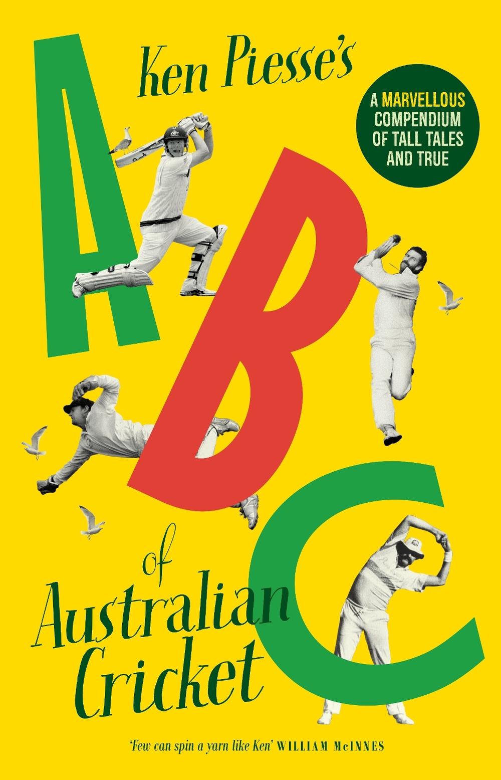 ABC of Australian Cricket by Ken Piesse - ISBN: 9781760687502