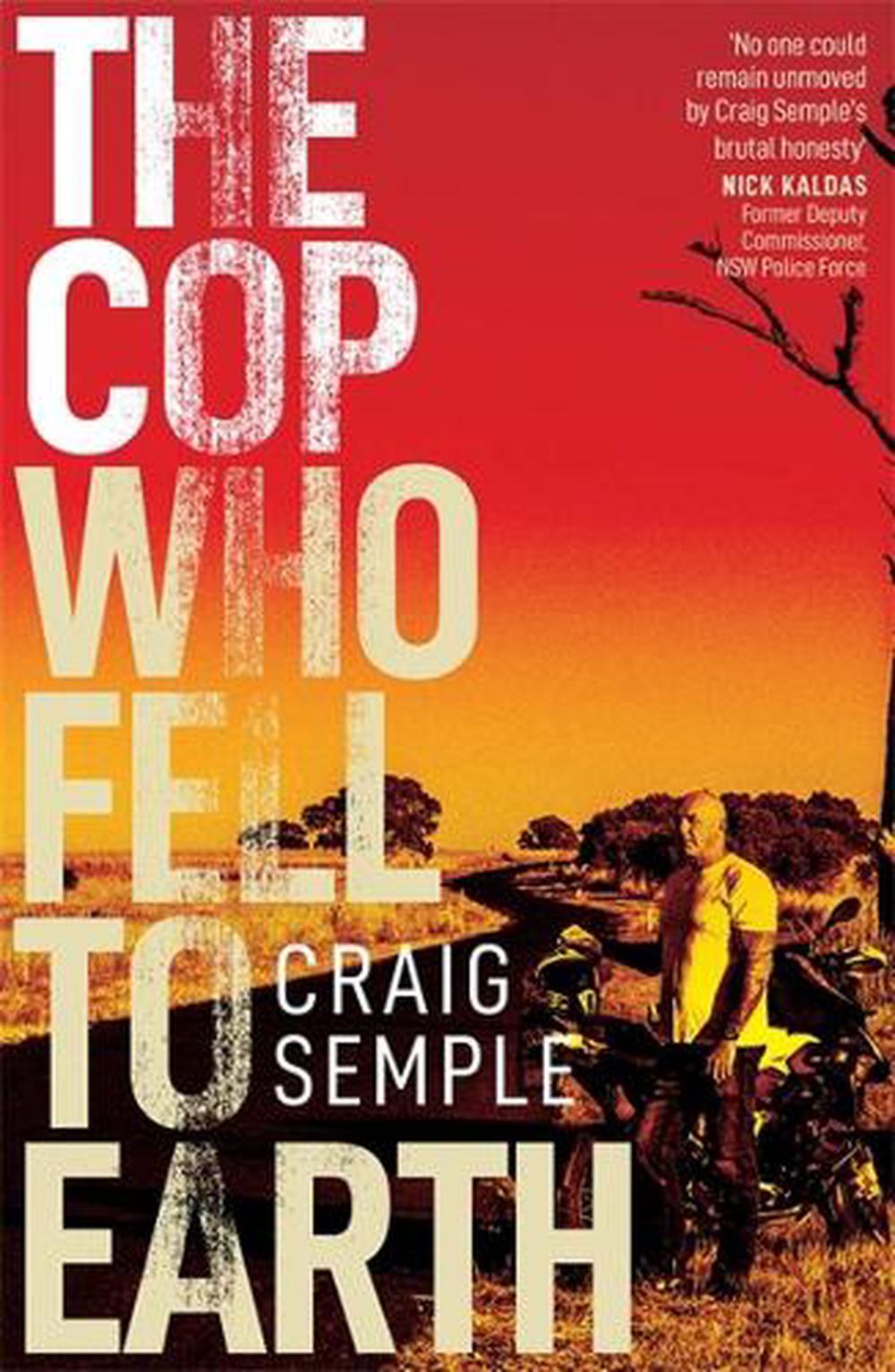 The Cop Who Fell to Earth by Craig Semple - ISBN: 9781760687939