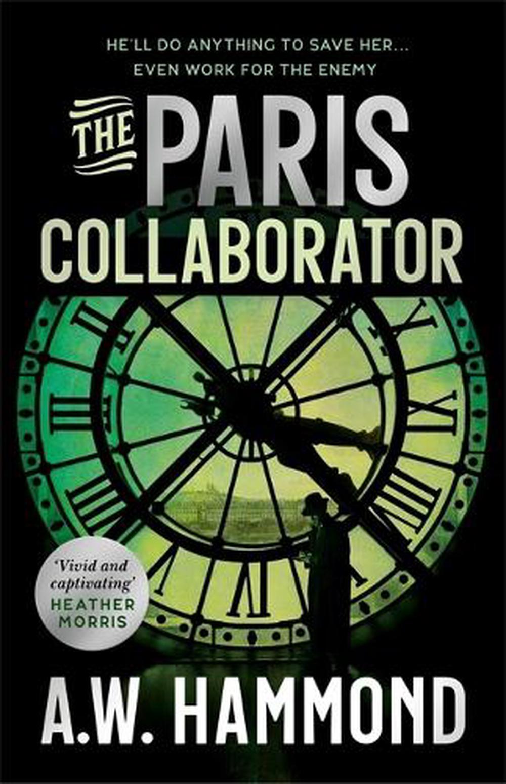The Paris Collaborator by A.W. Hammond - ISBN: 9781760688035