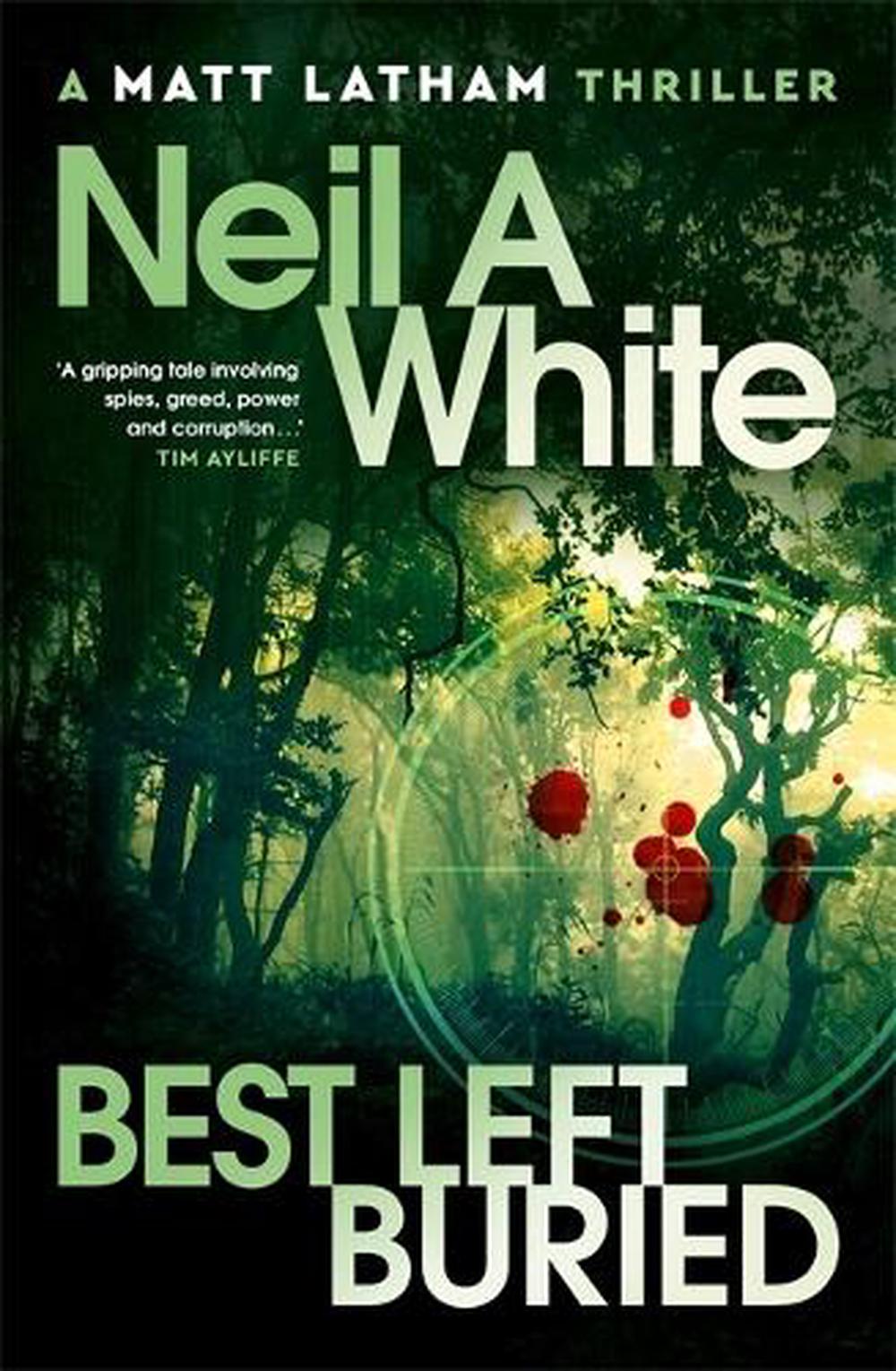 Best Left Buried by Neil A. White - ISBN: 9781760689315