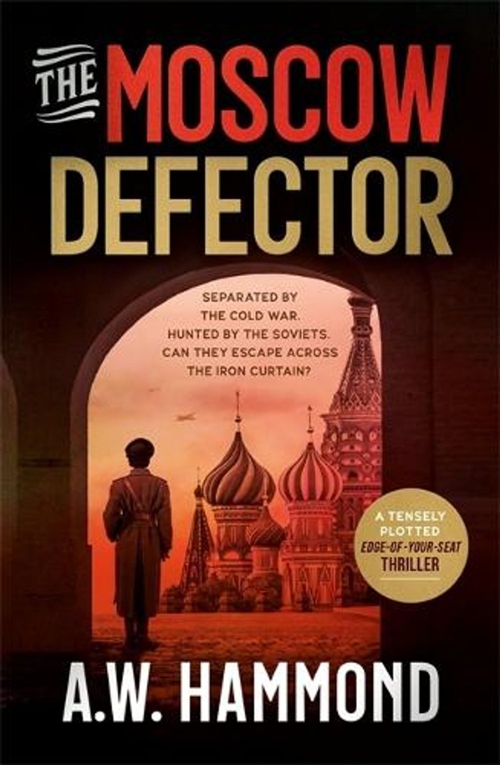 The Moscow Defector by A.W. Hammond - ISBN: 9781760689872