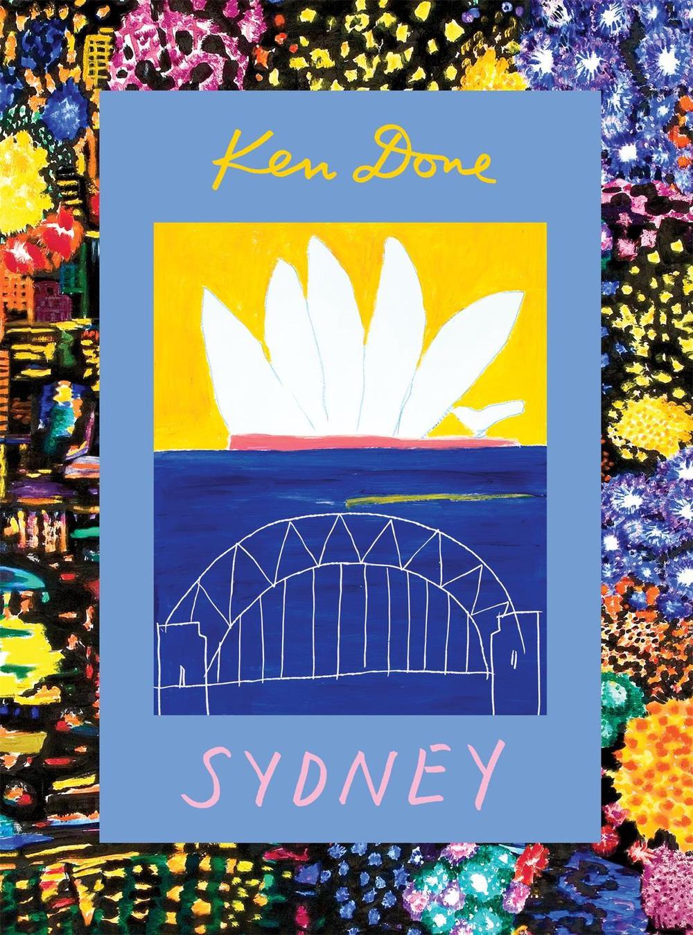 Sydney by Ken Done - ISBN: 9781760760793