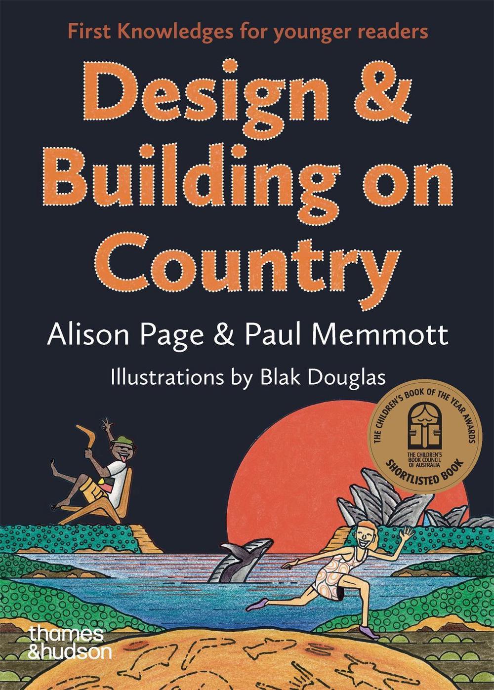 Design & Building on Country: First Knowledges for younger readers by Paul Memmott - ISBN: 9781760763565