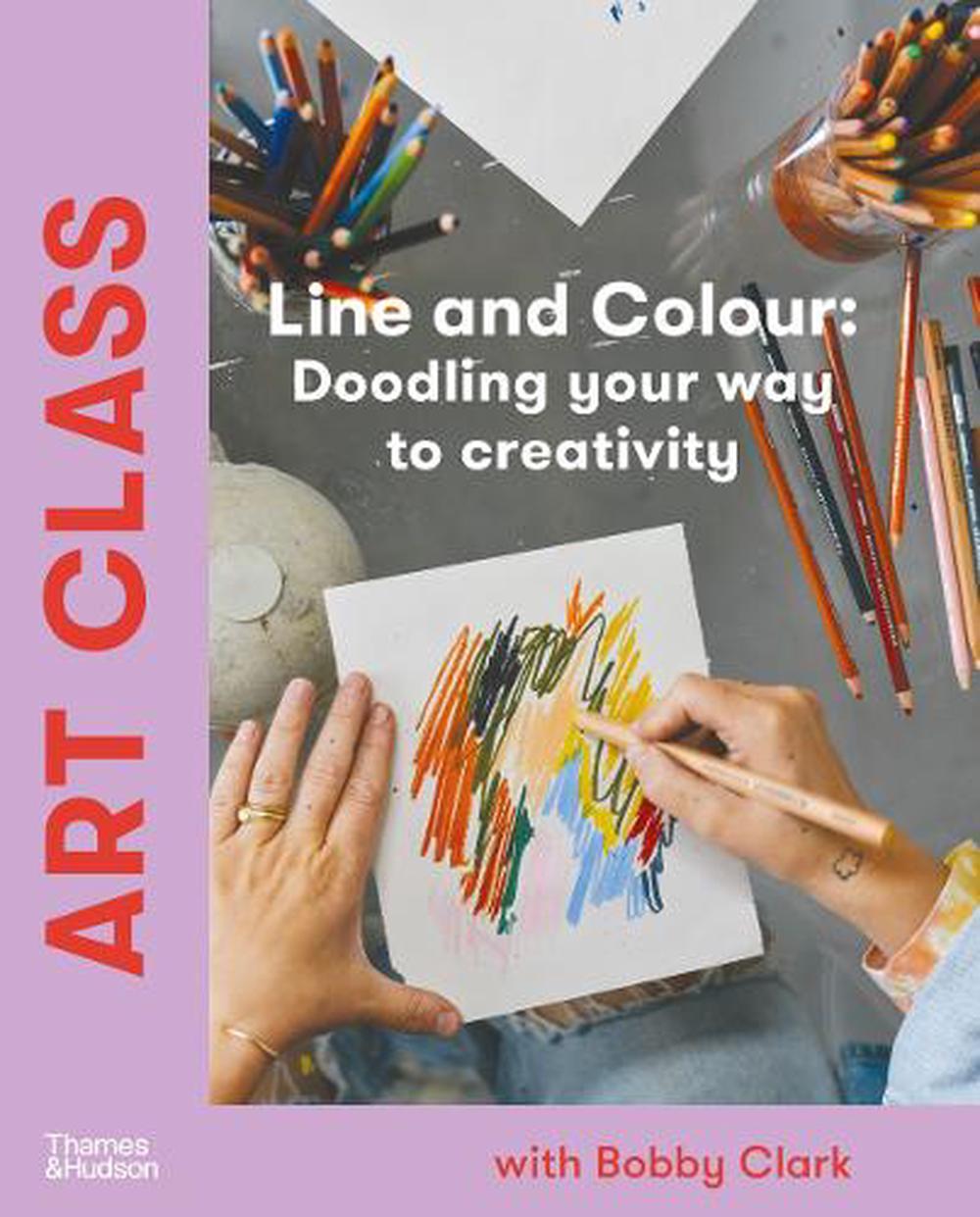 Art Class: Line and Colour by Bobby Clark - ISBN: 9781760763817