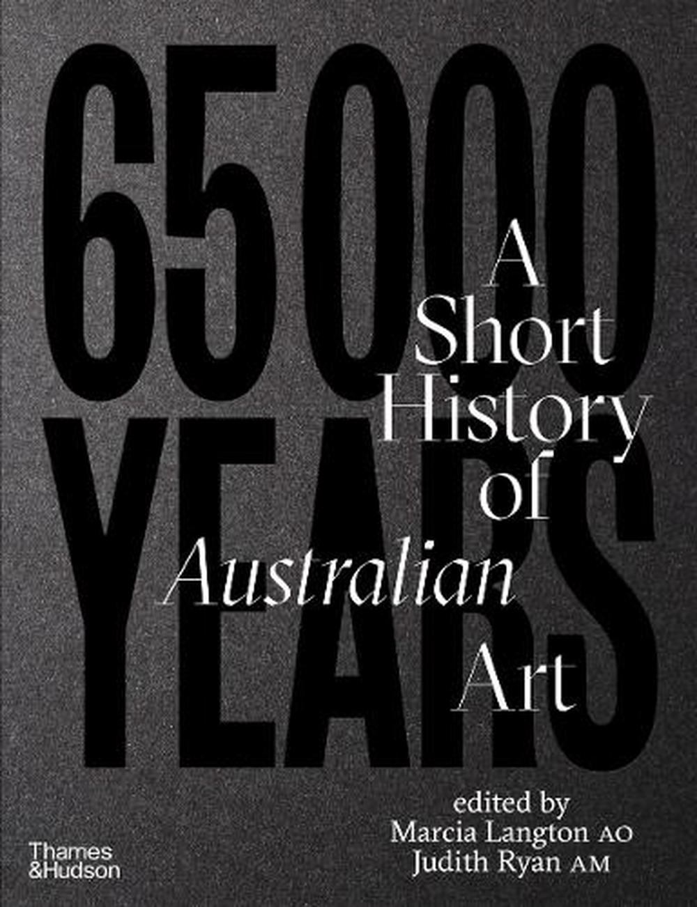 65,000 Years: A Short History of Australian Art, 9781760764210
