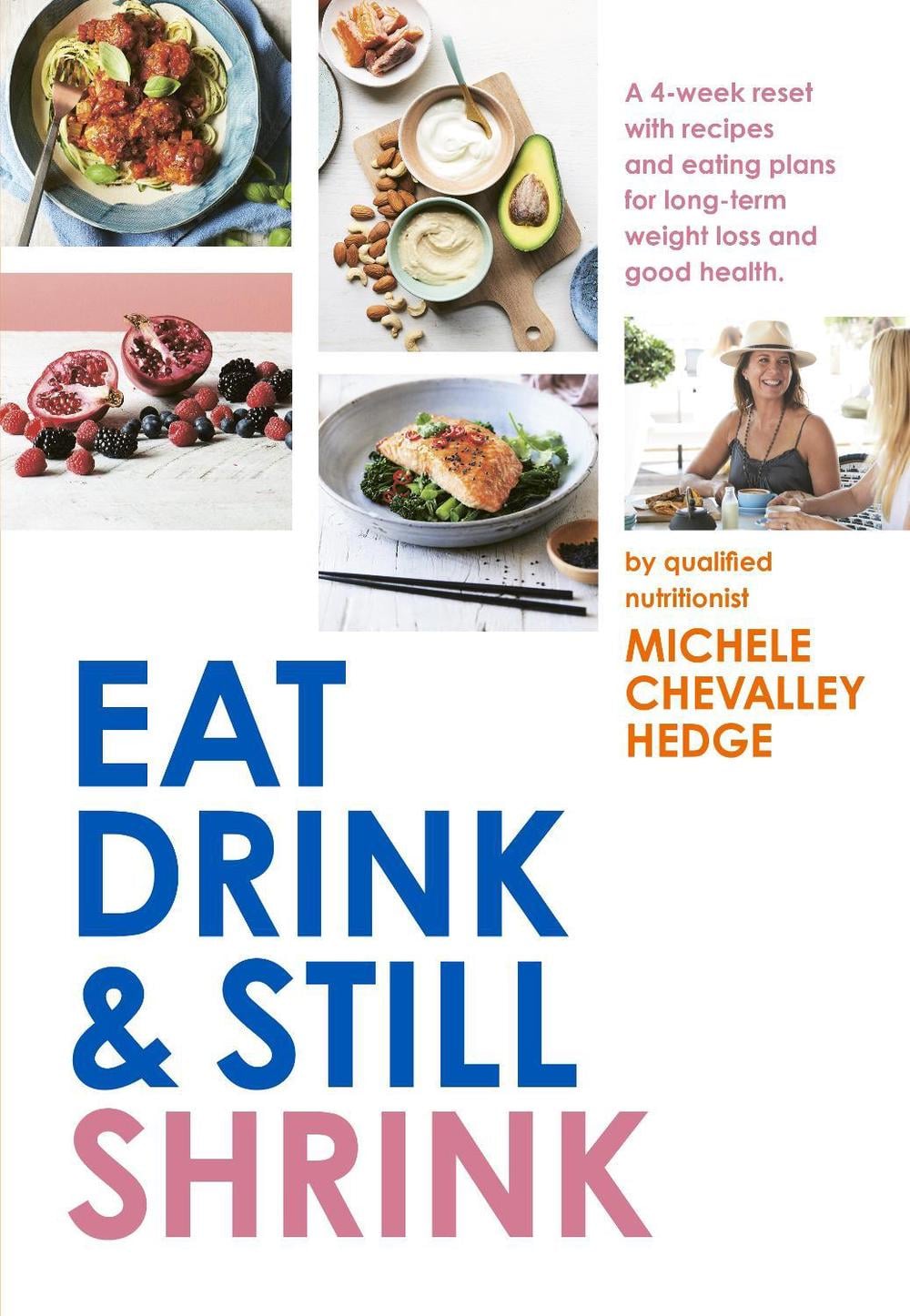 Eat, Drink and Still Shrink by Michele Chevalley Hedge - ISBN: 9781760783358