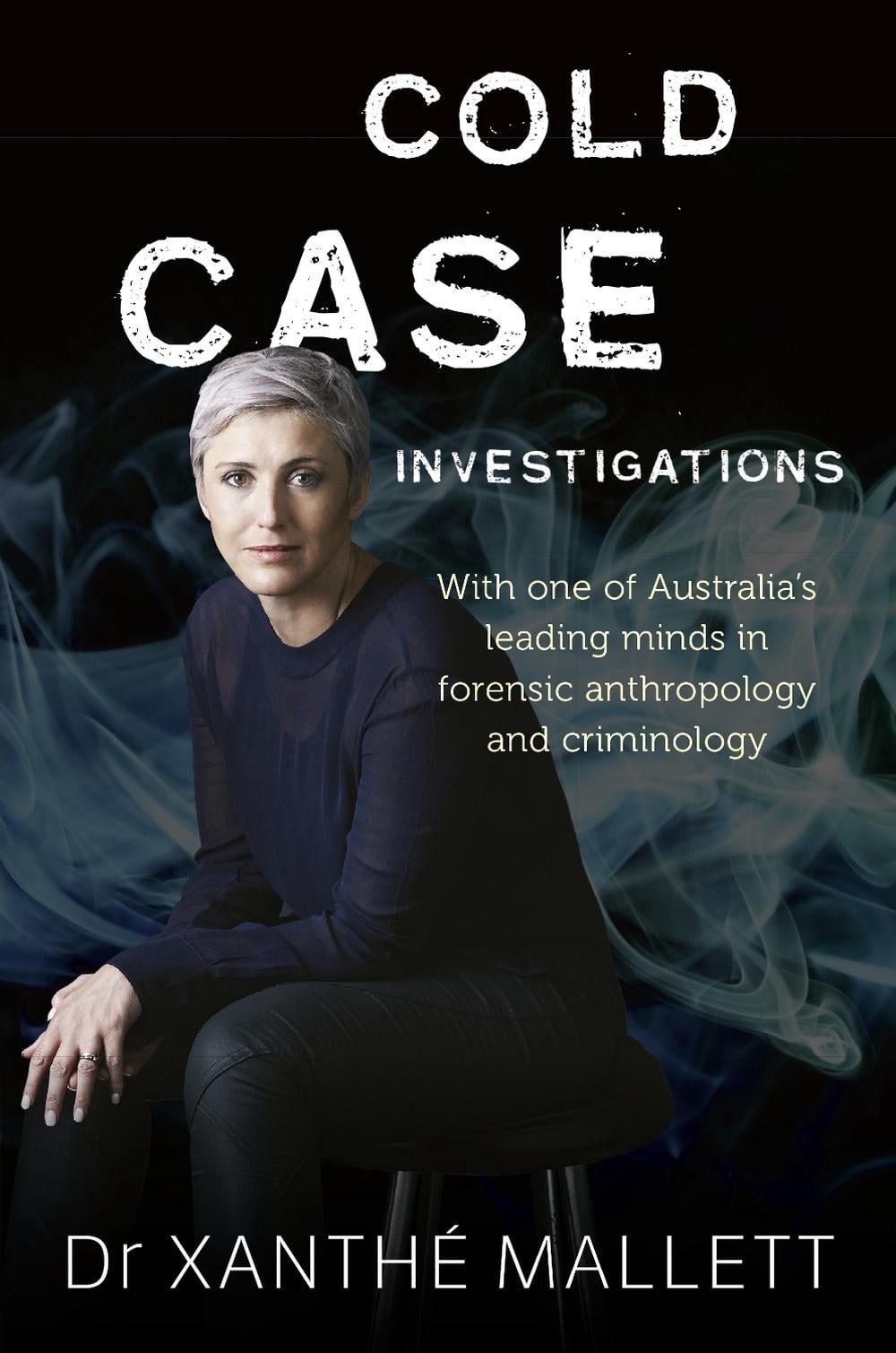 Cold Case Investigations by Xanthé Mallett - ISBN: 9781760784836